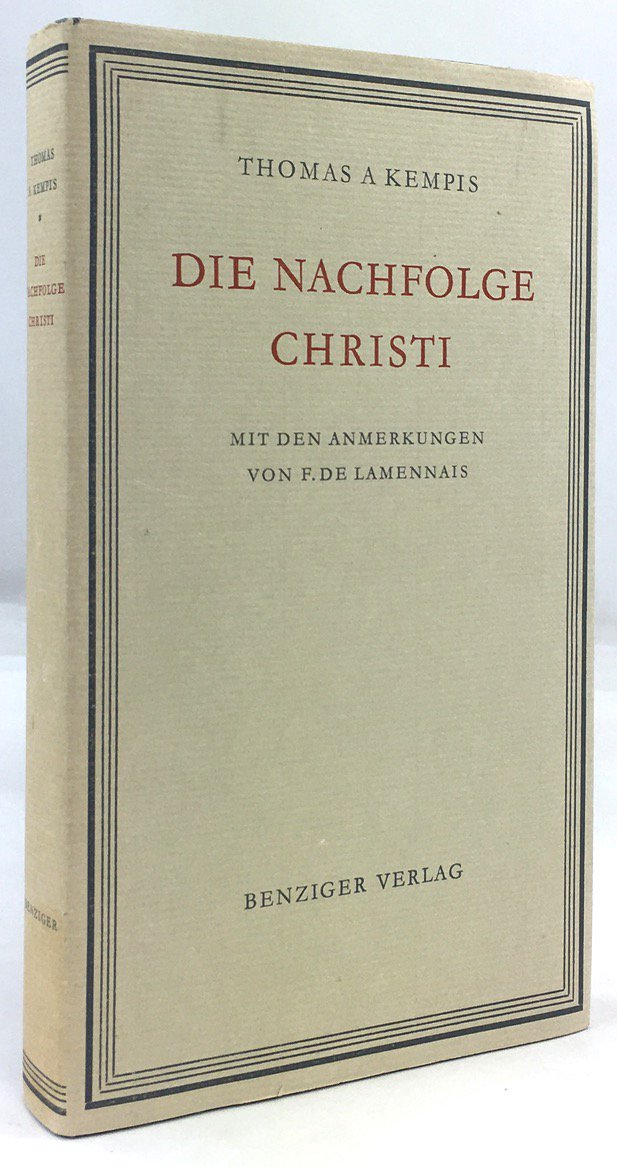 Abbildung von "Die Nachfolge Christi. Neu&uuml;bertragen nach dem herk&ouml;mmlichen Lateinischen Urtext mit den Anmerkungen von F. de Lamennais..."