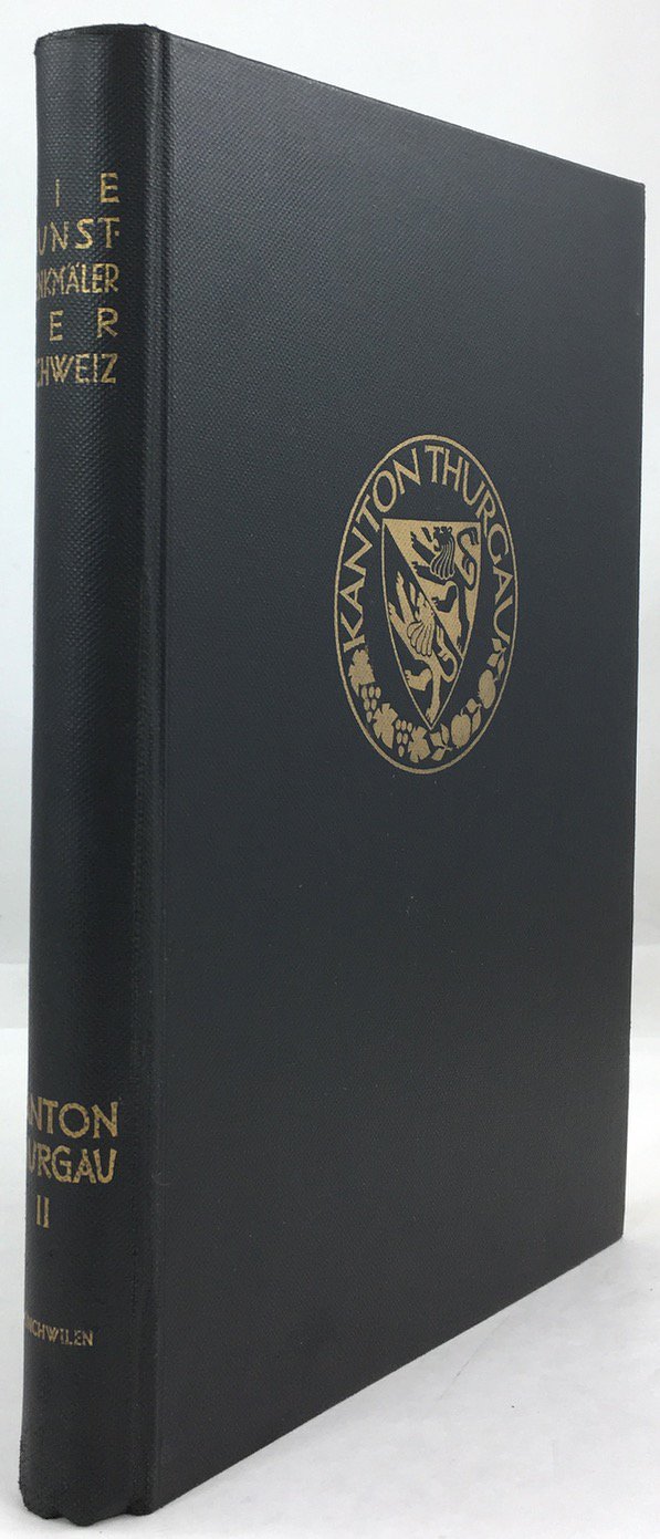 Abbildung von "Die Kunstdenkm&auml;ler des Kanton Thurgau. Band II. Der Bezirk M&uuml;nchwilen..."