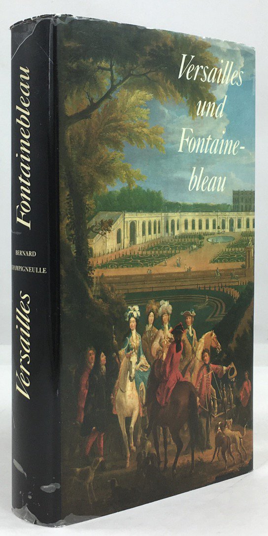 Abbildung von "Versailles und Fontainebleau. Nach den beiden vom Verfasser f&uuml;r die einb&auml;ndige deutsche Fassung bearbeiteten franz&ouml;sischen Originalausgaben..."