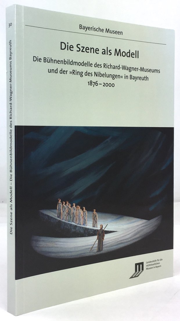 Abbildung von "Die Szene als Modell. Die Bühnenbildmodelle des Richard-Wagner-Museums und der "Ring des Nibelungen" in Bayreuth 1876 - 2000."