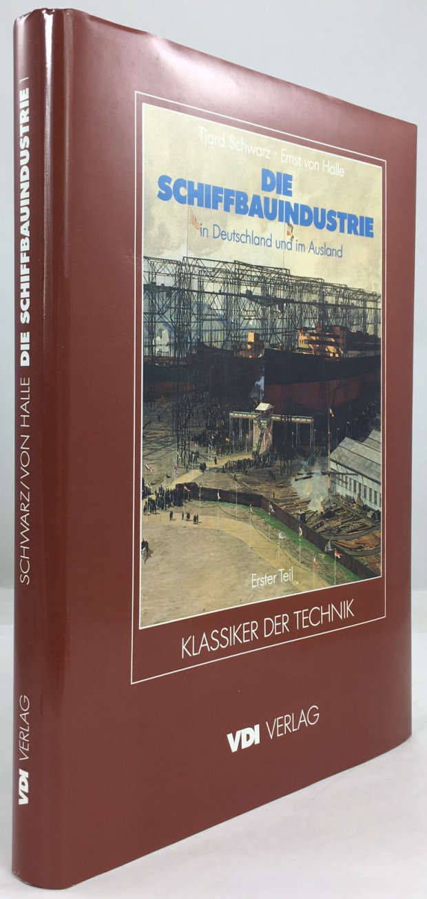 Abbildung von "Die Schiffbauindustrie in Deutschland und im Ausland. Neu herausgegeben und eingeleitet von Lars U. Scholl..."