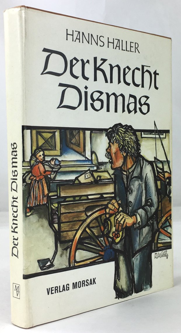 Abbildung von "Der Knecht Dismas. Das Leben eines minderen Menschen aus dem unteren Baiern. 1. Auflage."