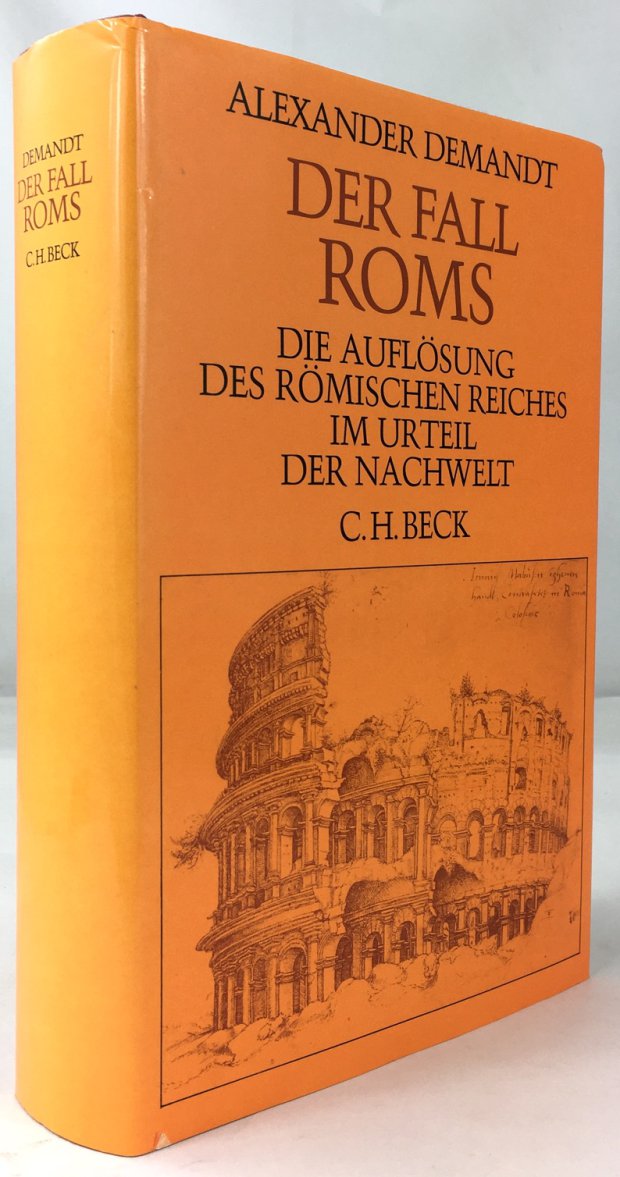 Abbildung von "Der Fall Roms. Die Aufl&ouml;sung des r&ouml;mischen Reiches im Urteil der Nachwelt."