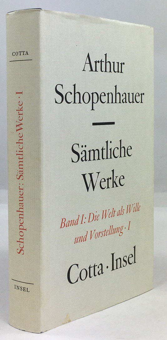 Abbildung von "Die Welt als Wille und Vorstellung. Vier B&uuml;cher nebst einem Anhange,..."