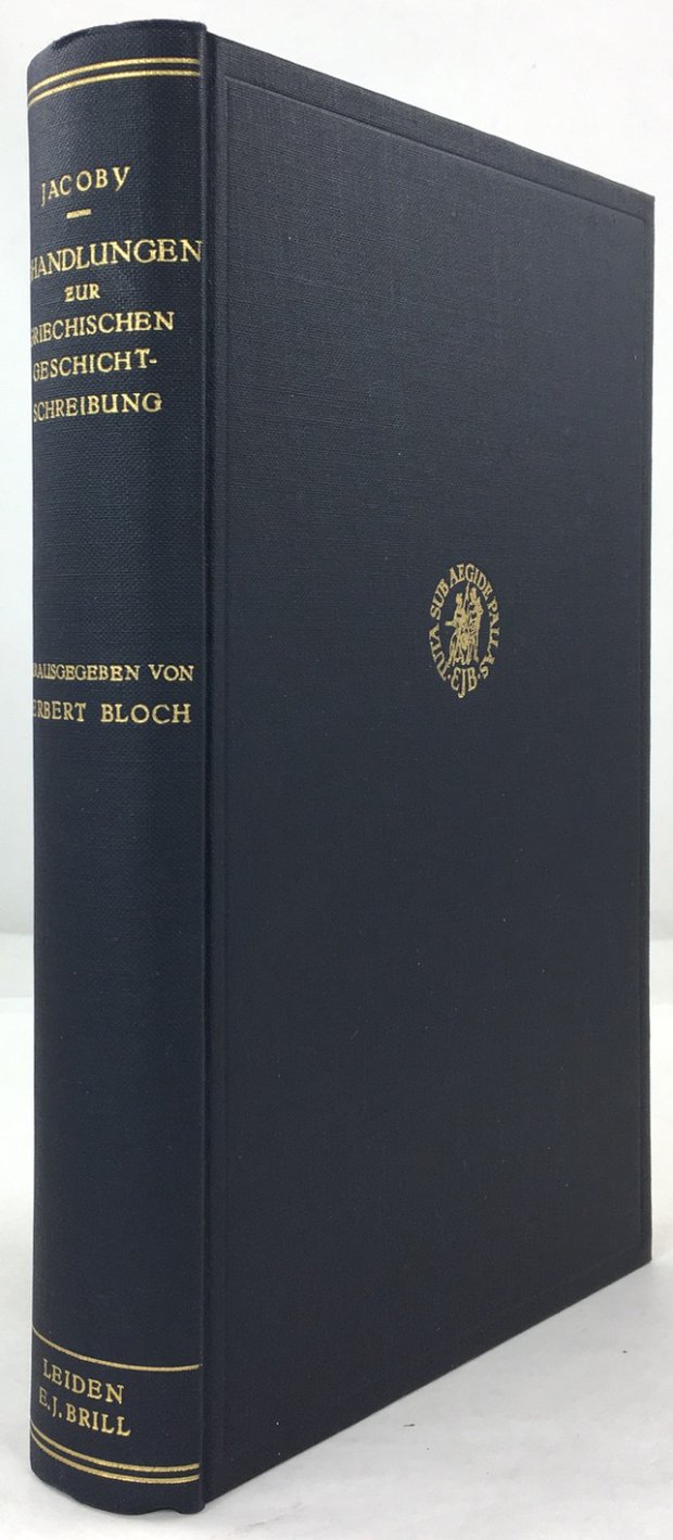 Abbildung von "Abhandlungen zur Griechischen Geschichtschreibung von Felix Jacoby. Zu seinem achtzigsten Geburtstag am 19. M&auml;rz 1956 herausgegeben von Herbert Bloch."