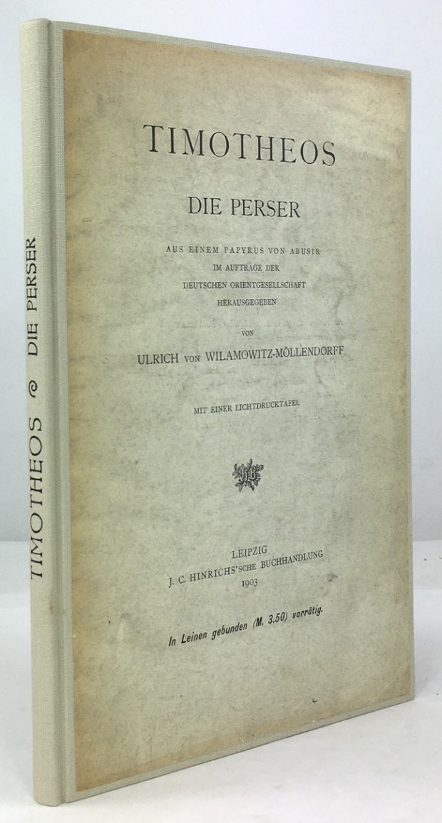 Abbildung von "Die Perser. Aus einem Papyrus von Abusir im Auftrage der Deutschen Oriengesellschaft herausgegeben von Ulrich von Wilamowitz-M&ouml;llendorff..."