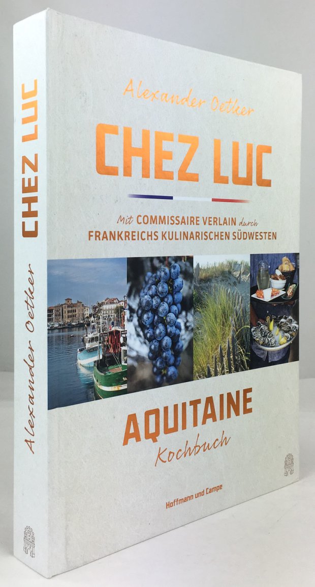 Abbildung von "Chez Luc. Mit Commissaire Verlain durch Frankreichs kulinarischen S&uuml;dwesten. Aquitaine-Kochbuch..."