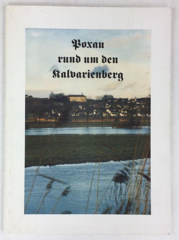 Abbildung von "Poxau rund um den Kalvarienberg."