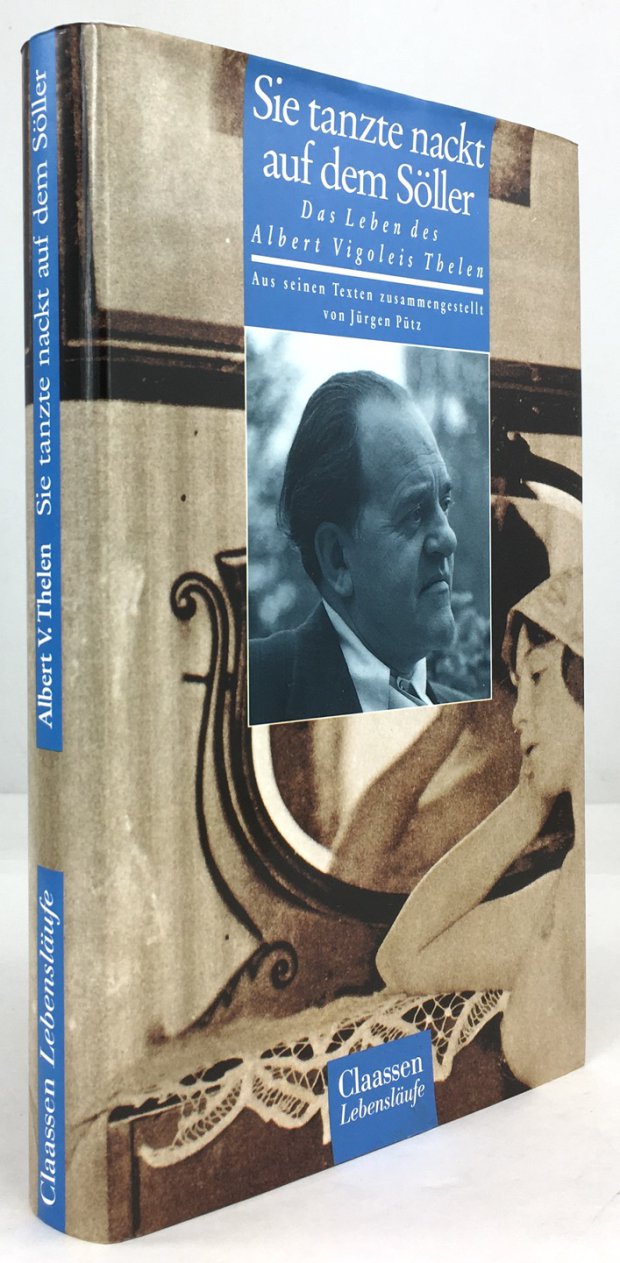 Abbildung von "Sie tanze nackt auf dem S&ouml;ller. Das Leben des Albert Vigoleis Thelen."