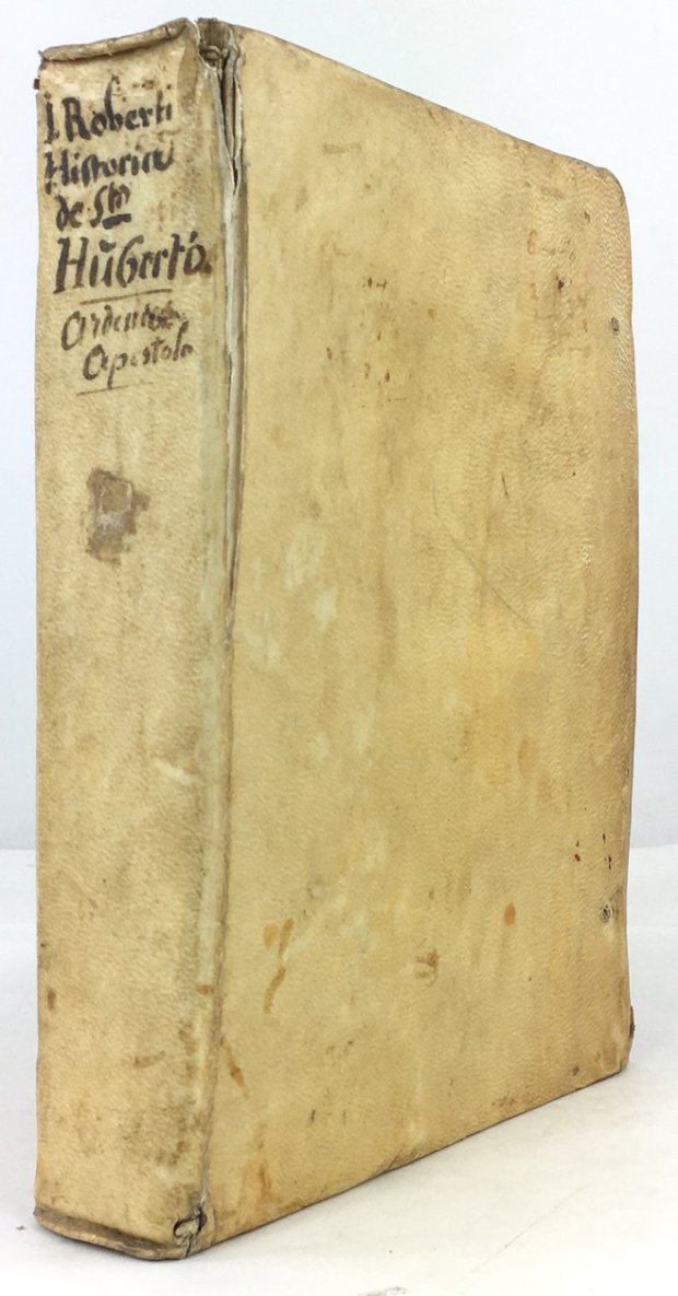 Abbildung von "Historia S. Huberti, Principis Aquitani, Ultimi Tungrensis, & Primi Leodiensis Episcopi,..."