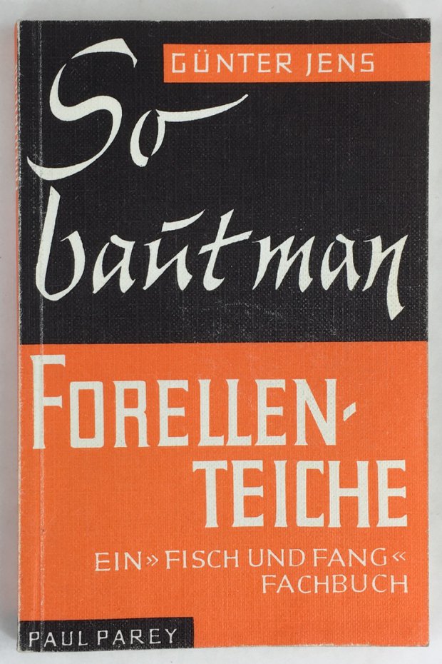 Abbildung von "So baut man Forellenteiche, Rundbecken und Flie&szlig;kan&auml;le. Mit 39 Abbildungen."