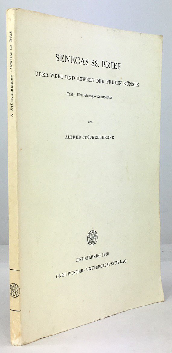 Abbildung von "Senecas 88. Brief. &Uuml;ber Wert und Unwert der Freien K&uuml;nste..."