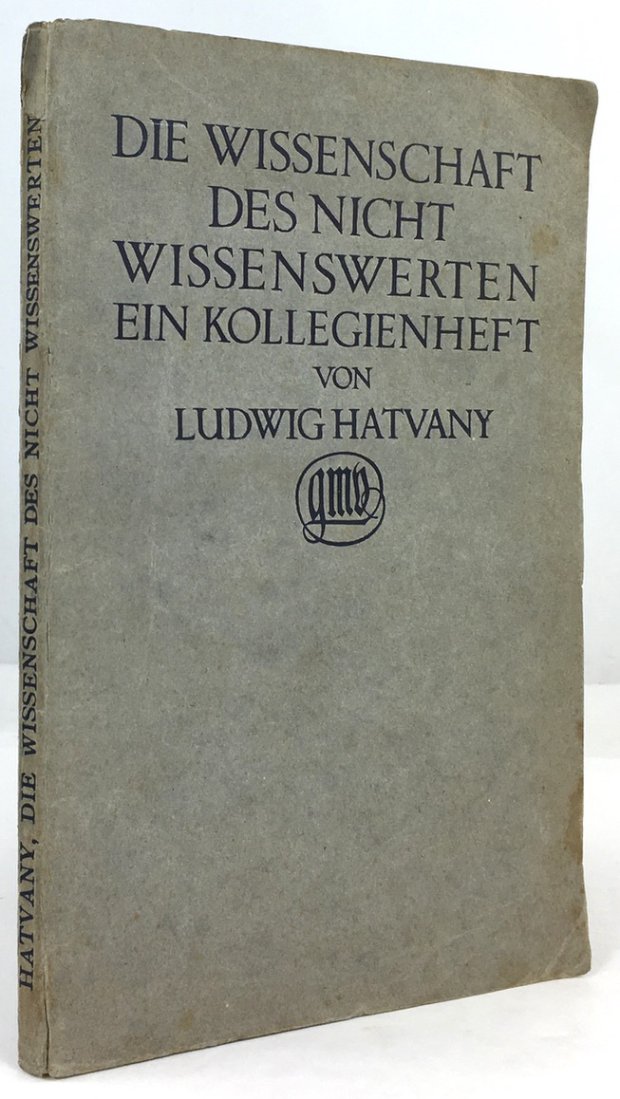 Abbildung von "Die Wissenschaft des Nicht Wissenswerten. Ein Kollegienheft. Zweite vermehrte und ver&auml;nderte Auflage."