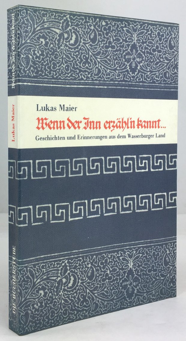 Abbildung von "Wenn der Inn erz&auml;hl'n kannt ... Geschichten und Erinnerungen aus dem Wasserburger Land."