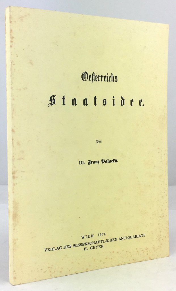 Abbildung von "Oesterreichs Staatsidee. (= Unver&auml;nderter Nachdruck der Ausgabe Prag 1866)."