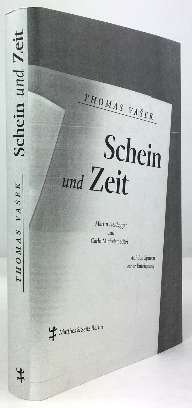Abbildung von "Schein und Zeit. Martin Heidegger und Carlo Michelstaedter. Auf den Spuren einer Enteignung."