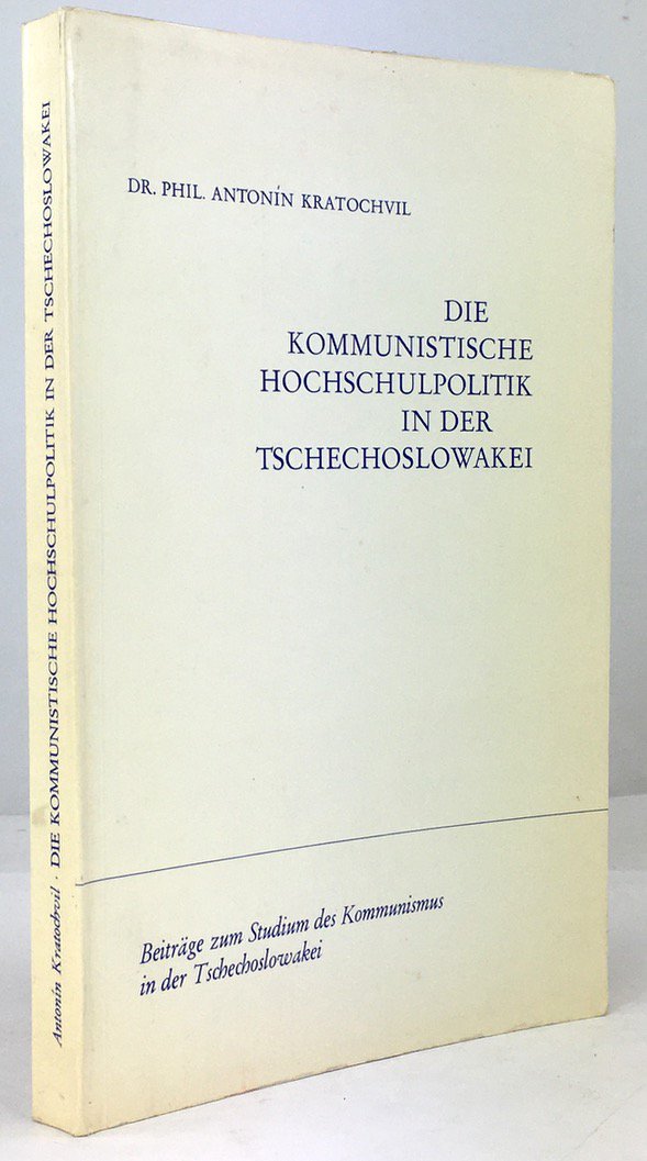 Abbildung von "Die kommunistische Hochschulpolitik in der Tschechoslowakei. Geschichte und Analyse der Entwicklung bis zur Gegenwart..."