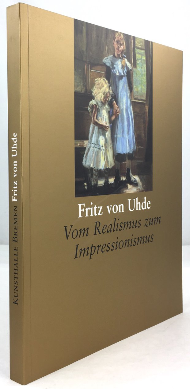 Abbildung von "Fritz von Uhde. Vom Realismus zum Impressionismus. Herausgegeben von Dorothee Hanse,..."