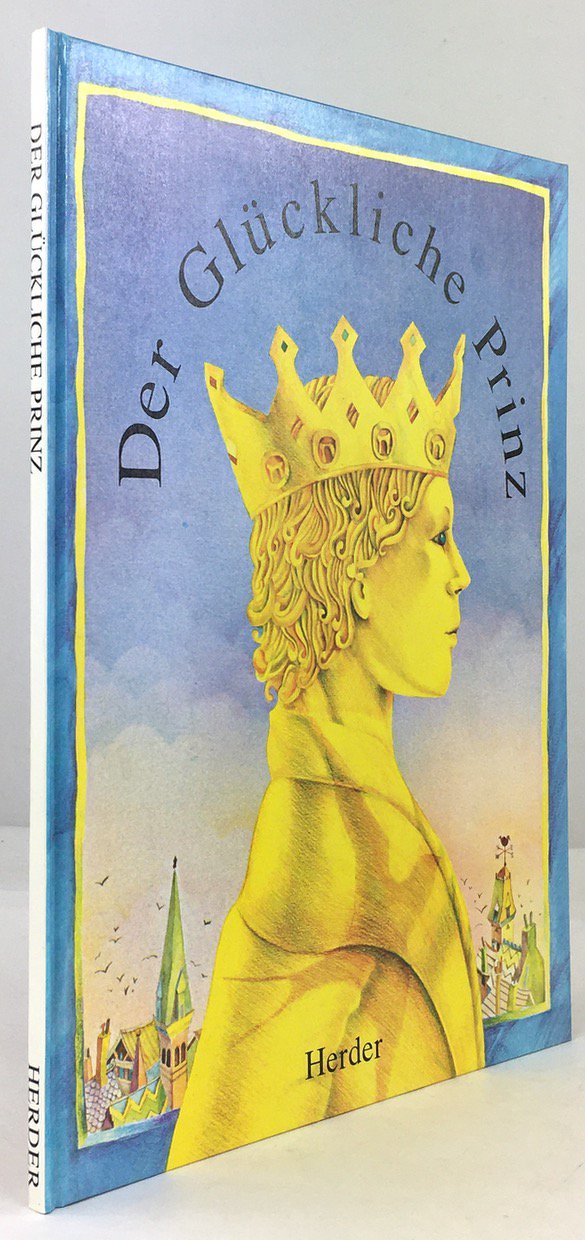 Abbildung von "Der gl&uuml;ckliche Prinz. Nach dem M&auml;rchen von Oscar Wilde f&uuml;r Kinder erz&auml;hlt von Anna Melach..."