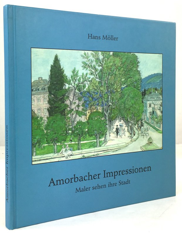 Abbildung von "Amorbacher Impressionen. Maler sehen ihre Stadt. 750 Jahre Stadt Amorbach..."