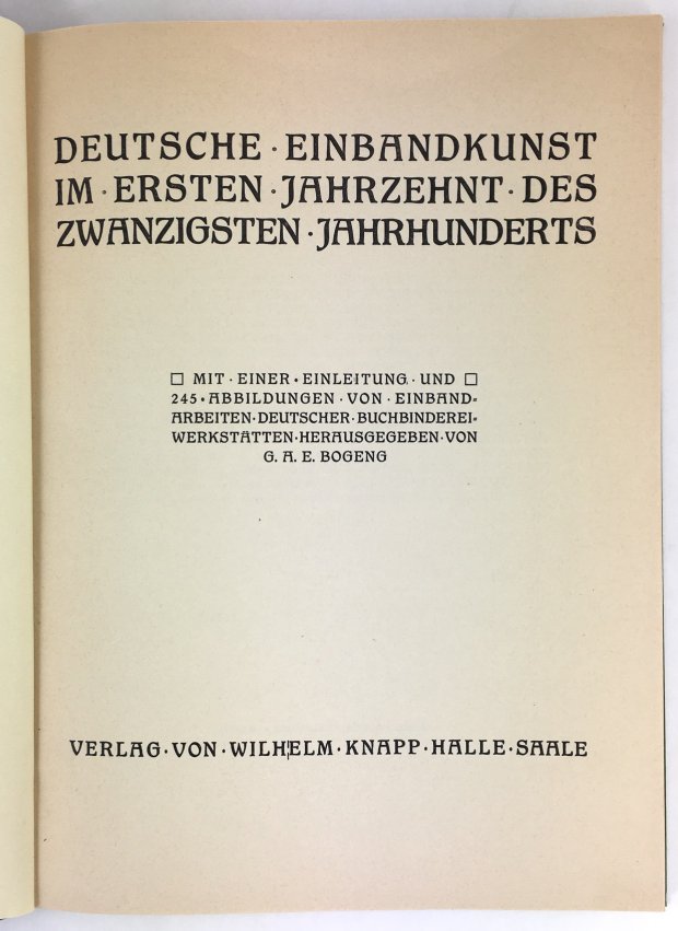 Abbildung von "Deutsche Einbandkunst im ersten Jahrzehnt des Zwanzigsten Jahrhunderts. Mit einer Einleitung und 245 Abbildungen von Einband-Arbeiten deutscher Buchbinderei-Werkst&auml;tten."