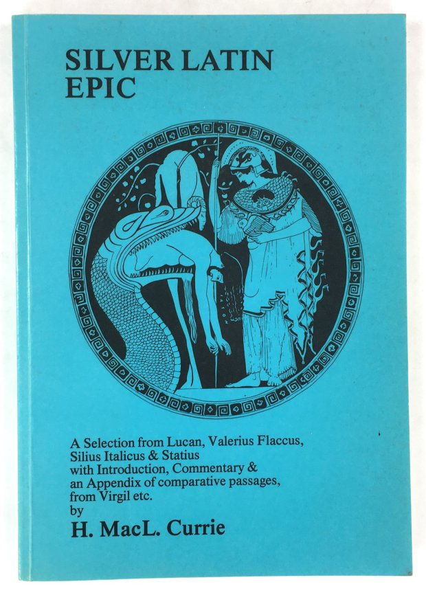 Abbildung von "Silver Latin Epic. A Selection from Lucan, Valerius Flaccus, Silius Italicus & Statius with Introduction,..."