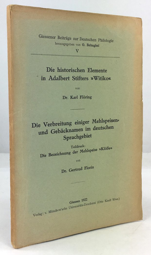 Abbildung von "Die Historischen Elemente in Adalbert Stifters "Witiko". / Die Verbreitung einiger Mehlspeisen und Geb&auml;cknamen im deutschen Sprachgebiet..."