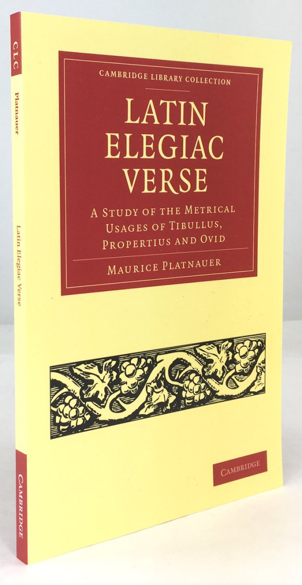 Abbildung von "Latin Elegiac Verse. A Study of the Metrical Usages of Tibullus, Propertius and Ovid."