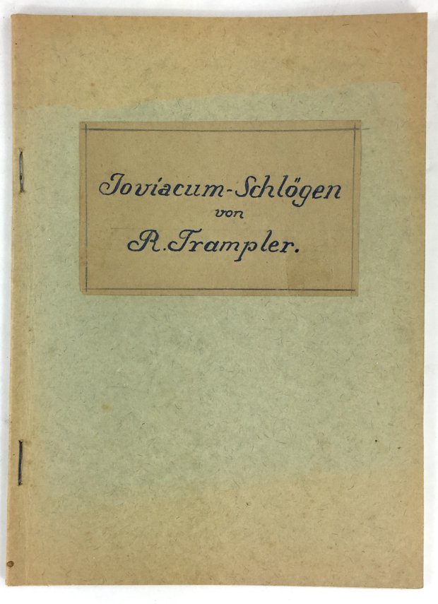 Abbildung von "Joviacum, das heutige Schl&ouml;gen, und seine Umgebung. Eine Studie &uuml;ber das obere Ufer-Noricum..."