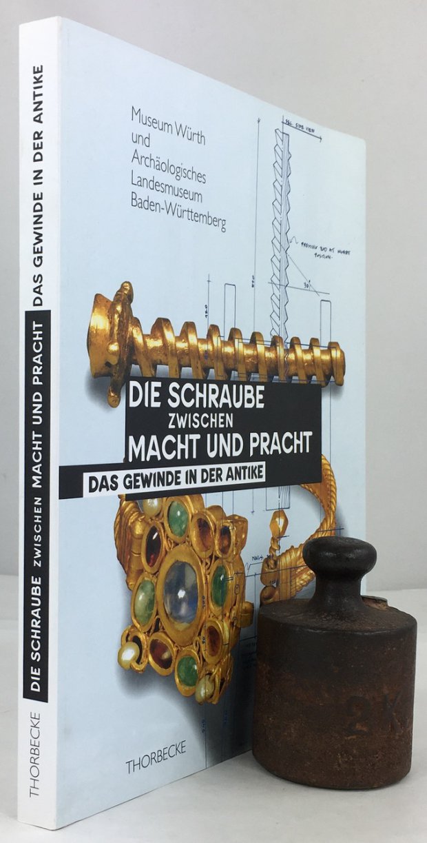 Abbildung von "Die Schraube zwischen Macht und Pracht. Das Gewinde in der Antike..."