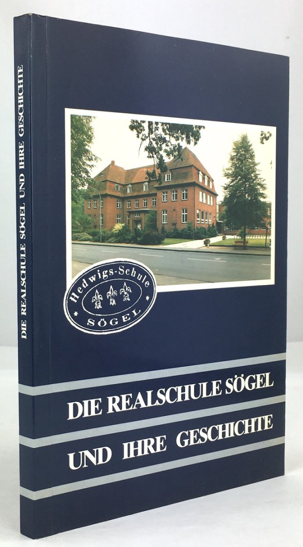 Abbildung von "Die Realschule S&ouml;gel und ihre Geschichte. Festschrift zum 150-j&auml;hrigen Schuljubil&auml;um im Jahre 1984."