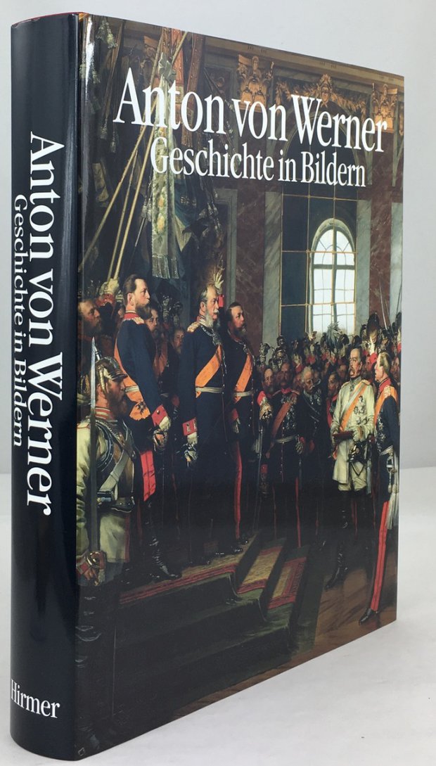 Abbildung von "Anton von Werner. Geschichte in Bildern. Mit Beitr&auml;gen von Dominik Bartmann,..."