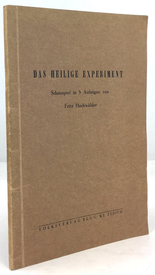 Abbildung von "Das Heilige Experiment. Schauspiel in 5 Aufz&uuml;gen."