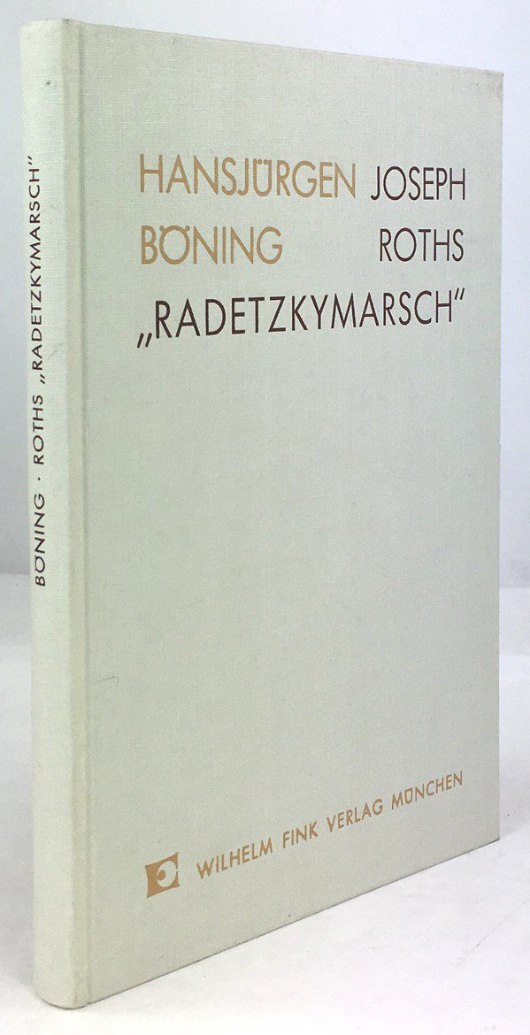 Abbildung von "Joseph Roths " Radetzkymarsch ". Thematik - Struktur - Sprache."