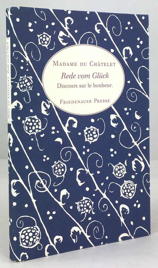 Abbildung von "Rede vom Gl&uuml;ck. Discours sur le bonheur. Mit einer Anzahl Briefe der Mme du Chatelet an den Marquis de Saint-Lambert..."