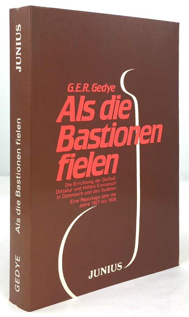 Abbildung von "Als die Bastionen fielen. Die Errichtung der Dollfu&szlig;-Diktatur und Hitlers Einmarsch in &Ouml;sterreich und den Sudeten..."