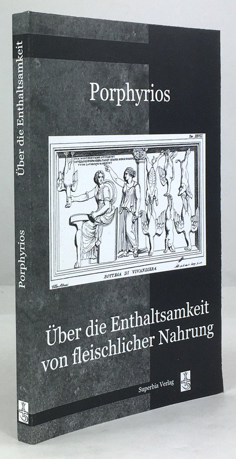 Abbildung von "&Uuml;ber die Enthaltsamkeit fleischlicher Nahrung. Bearbeitet und neu herausgegeben von Detlef Weigt."