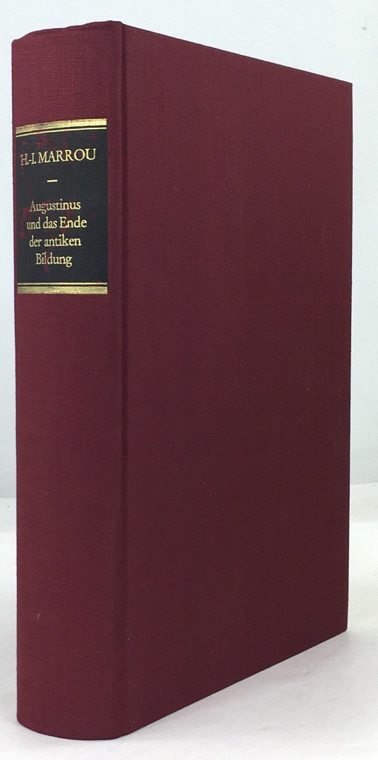 Abbildung von "Augustinus und das Ende der antiken Bildung. &Uuml;bersetzt von Lore Wirth-Poelchau..."