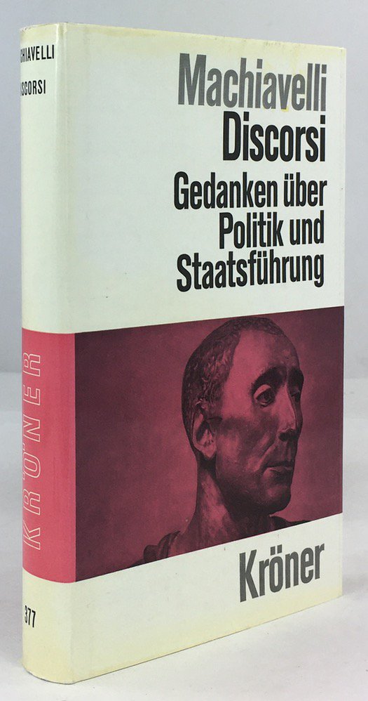 Abbildung von "Discorsi. Gedanken &uuml;ber Politik und Staatsf&uuml;hrung. Deutsche Gesamtausgabe, &uuml;bersetzt, eingeleitet und erl&auml;utert von Rudolf Zorn..."