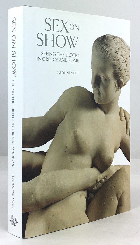 Abbildung von "Sex on Show. Seeing the Erotic in Greece and Rome. (With 200 colour illustrations)."