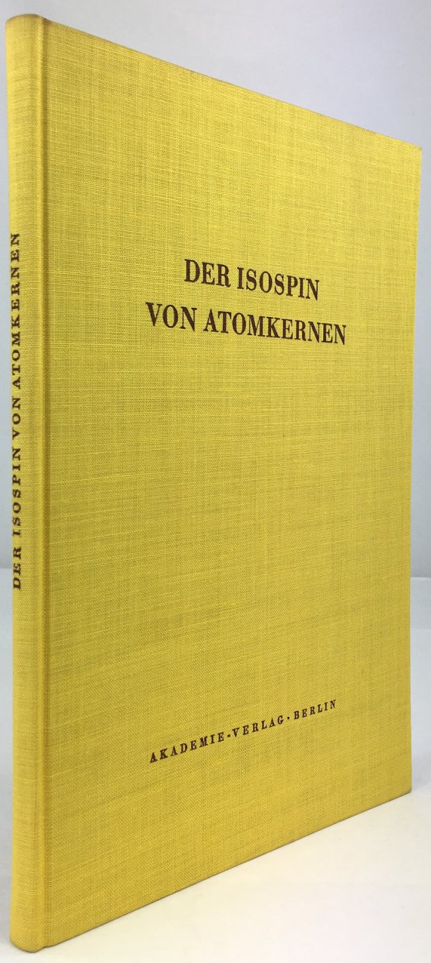 Abbildung von "Der Isospin von Atomkernen. Ausgewählt, eingeleitet und in deutscher Sprache herausgegeben von Josef Schintlmeister..."