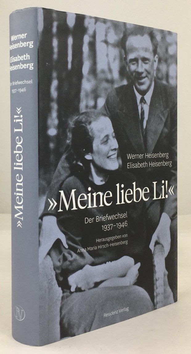 Abbildung von "Werner Heisenberg - Elisabeth Heisenberg. "Meine liebe Li!" Der Briefwechsel 1937 - 1946. Mit Fotos und bislang unver&ouml;ffentlichten Tagebuchaufzeichnungen aus dem Privatarchiv."