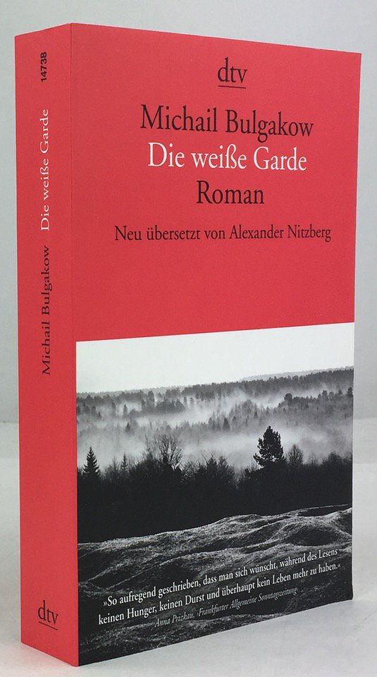 Abbildung von "Die wei&szlig;e Garde. Roman. Aus dem Russischen &uuml;bertragen, herausgegeben und benachwortet von Alexander Nitzberg..."