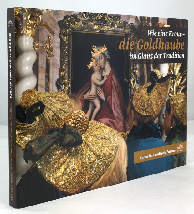 Abbildung von "Wie eine Krone - die Goldhaube im Glanz der Tradition."
