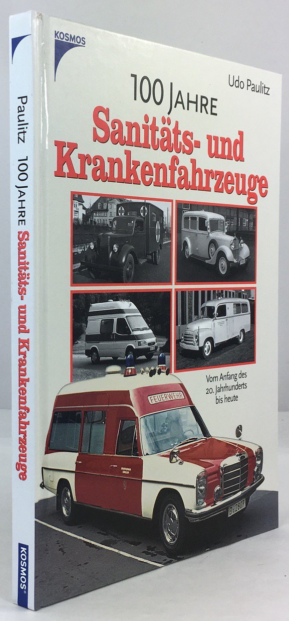 Abbildung von "100 Jahre Sanit&auml;ts- und Krankenfahrzeuge. Vom Anfang des 20. Jahrhunderts bis heute."