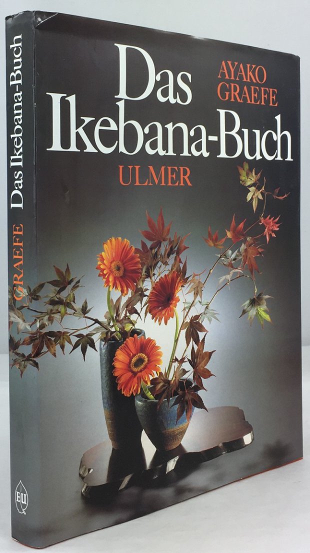 Abbildung von "Das Ikebana-Buch. Von Geist und Sch&ouml;nheit des japanischen Blumensteckens. 39 Farbtafeln..."