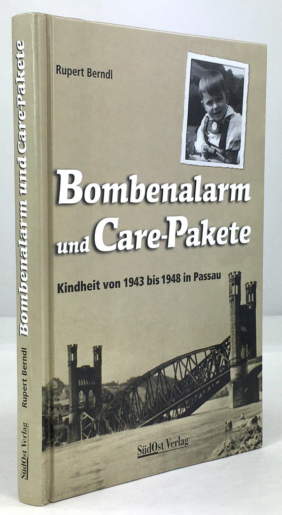 Abbildung von "Bombenalarm und Care-Pakete. Kindheit von 1943 bis 1948 in Passau. 1. Auflage."