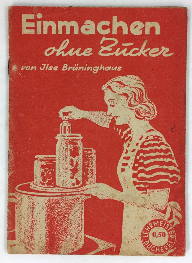 Abbildung von "Das Einmachen ohne Zucker. Mit 7 Abbildungen."