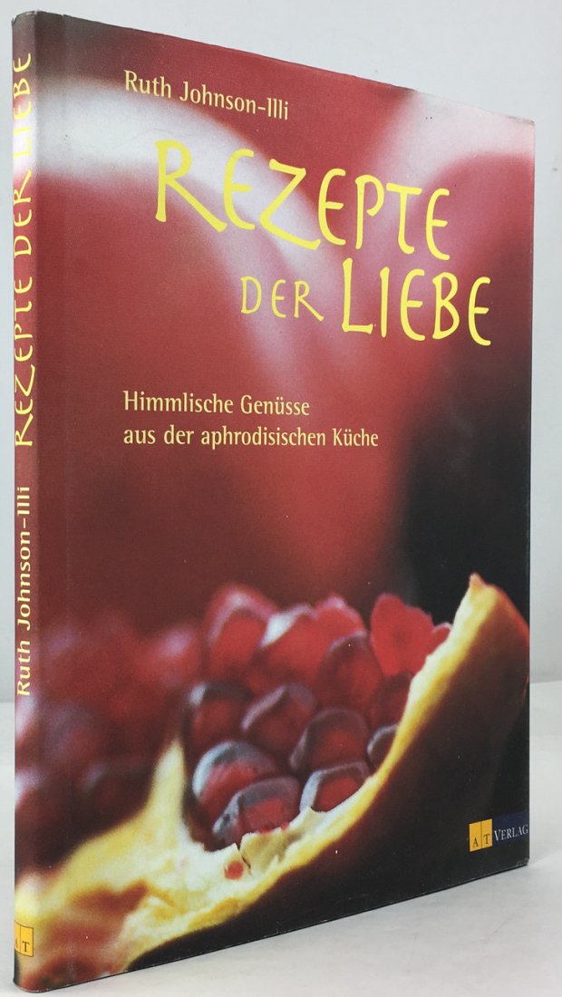 Abbildung von "Rezepte der Liebe. Himmlische Gen&uuml;sse aus der aphrodisischen K&uuml;che. Fotografiert von Ulla Mayer-Raichle."