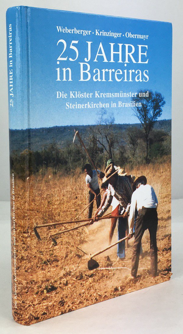 Abbildung von "25 Jahre Barreiras. Die Kl&ouml;ster Kremsm&uuml;nster und Steinerkirchen in Brasilien."